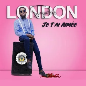 Je t'ai aimée by Saydric London