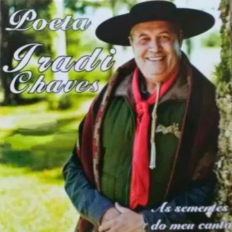 As Sementes do Meu Canto by Poeta Iradi Chaves