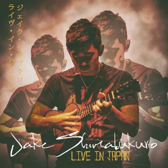 Live In Japan by Jake Shimabukuro