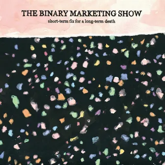 Short-Term Fix for a Long-Term Death by The Binary Marketing Show