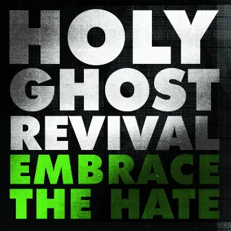 Embrace the Hate/ Angel of Death of My Dreams Pt. 2 by Holy Ghost Revival