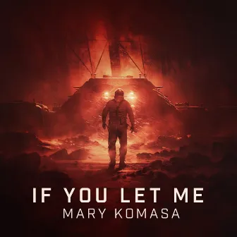 If You Let Me by Mary Komasa