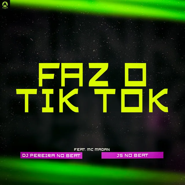 Faz o Tik Tok (feat. Mc Madan)