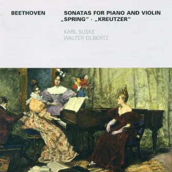 BEETHOVEN, L. van: Violin Sonatas Nos. 5 and 9 (Suske, Olbertz) by Karl Suske