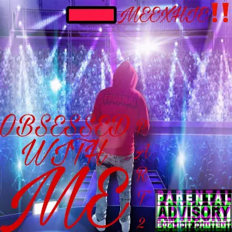 Obsessed Wit Me, Pt. 2 by 5STARR MEEXHIE