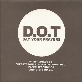 Say Your Prayers by DOT