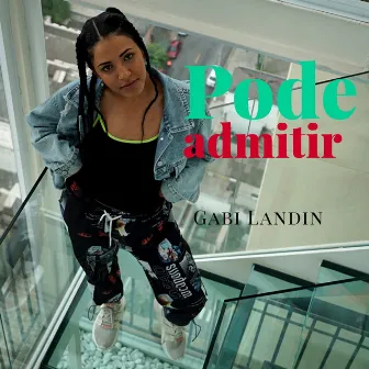 Pode Admitir by Gabi Landin