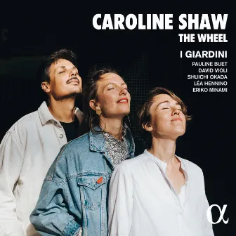 Caroline Shaw: The Wheel by I Giardini