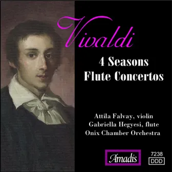 Vivaldi: 4 Seasons (The) / Flute Concertos by Attila Falvay