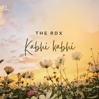 Kabhi kabhi by THE RDX