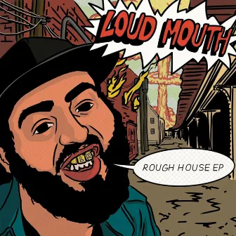 Rough House by Loud Mouth