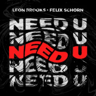 Need U by Leon Brooks