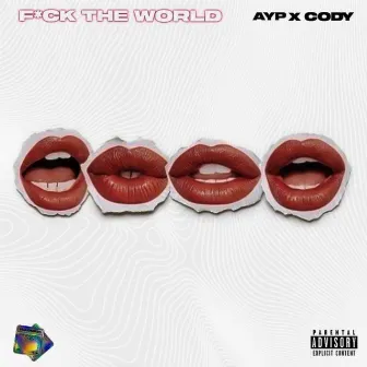 F*ck the world by Young AYP