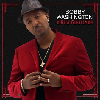 A Real Gentleman by Bobby Washington