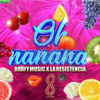 Oh Nanana by La Resistencia