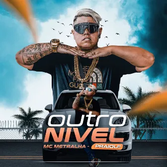 Outro Nível (Praiou) by Mc Metralha