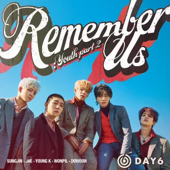 Remember Us : Youth Part 2 by DAY6