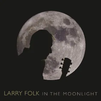 In the Moonlight by Larry Folk