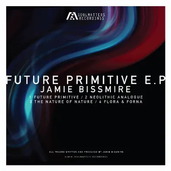 Future Primitive EP by Jamie Bissmire