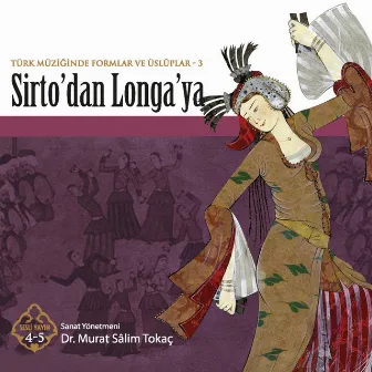 Sirto'dan Longa'ya (Türk Müziğinde Formlar ve Üsluplar) by Murat Salim Tokac