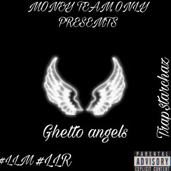 Ghetto Angels by Trap$tarchaz