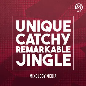 Unique, Catchy, Remarkable Jingle by Mixology Media