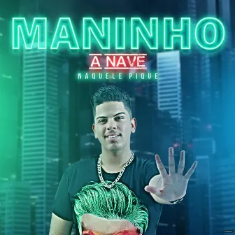 Naquele Pique by Maninho A Nave