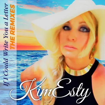 If I Could Write You a Letter (The Remixes) by Kim Esty