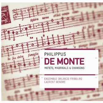 Philippus de Monte: Motets, Madrigaux & Chansons by Laurent Gendre