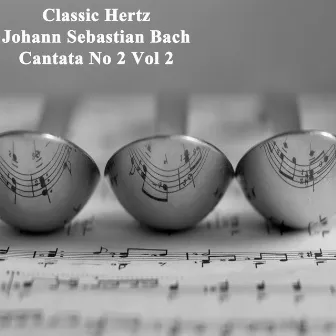 Johann Sebastian Bach Cantata No 2, Vol. 2 by Johann Bach