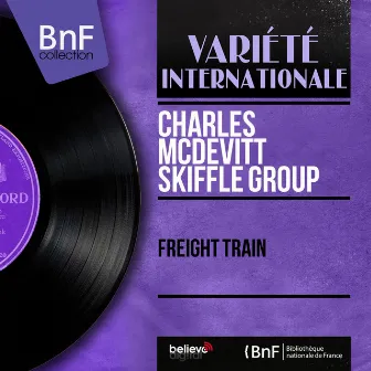 Freight Train (Mono Version) by Charles McDevitt Skiffle Group