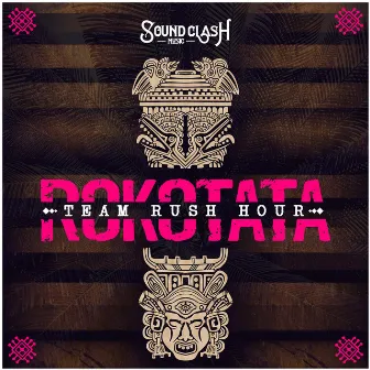 Rokotata by Team Rush Hour