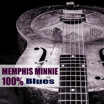 100% Blues by Memphis Minnie