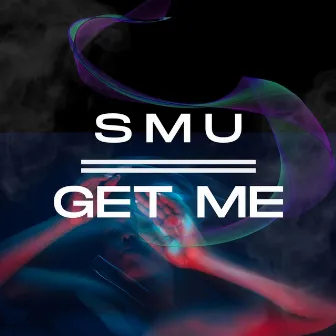 Get Me by SMU