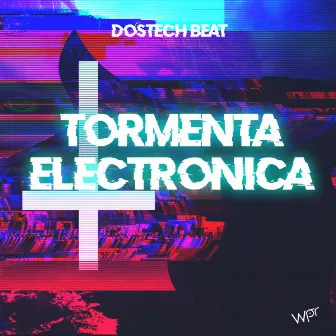 Tormenta electronica by Dostech BeAT