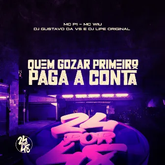 Quem Gozar Primeiro - Paga a Conta by DJ Lipe Original