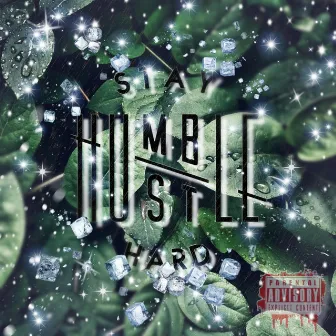 Stay Humble Hustle Hard by Jay Grimey