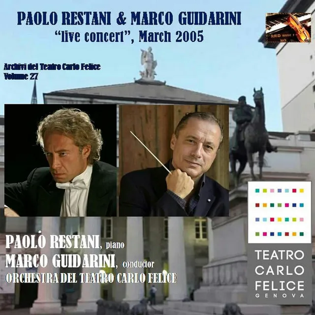 Archivi del Teatro Carlo Felice, volume 27 ; Paolo Restani & Marco Guidarini, live concert, March 2005