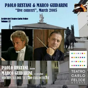 Archivi del Teatro Carlo Felice, volume 27 ; Paolo Restani & Marco Guidarini, live concert, March 2005 by Paolo Restani