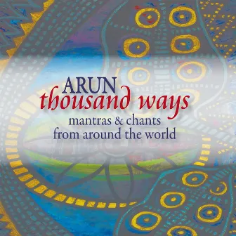 Thousand Ways by Arun