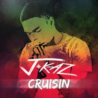 Cruisin by J Kaz