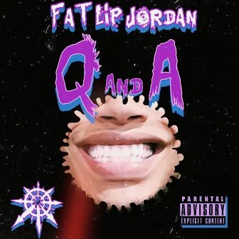 Q and A by Fat Lip Jordan