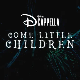 Come Little Children by DCappella