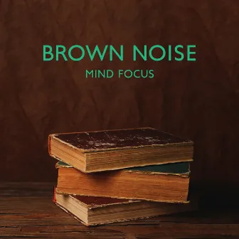 Brown Noise for Studying by Focus Brown Noise