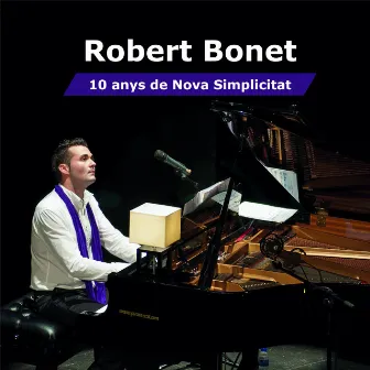 10 Anys de Nova Simplicitat (Live at Bartrina's Theatre, Reus-Tarragona) by Robert Bonet