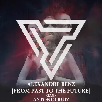 From Past To The Future by Alexandre Benz