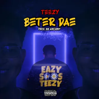 Beter Dae by Teezy