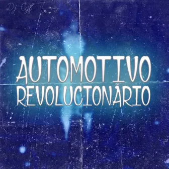 AUTOMOTIVO REVOLUCIONÁRIO by DJ CGF