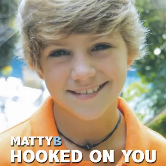 Hooked on You by MattyB