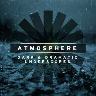 Atmosphere: Dark and Dramatic Underscores by Mark Davidson